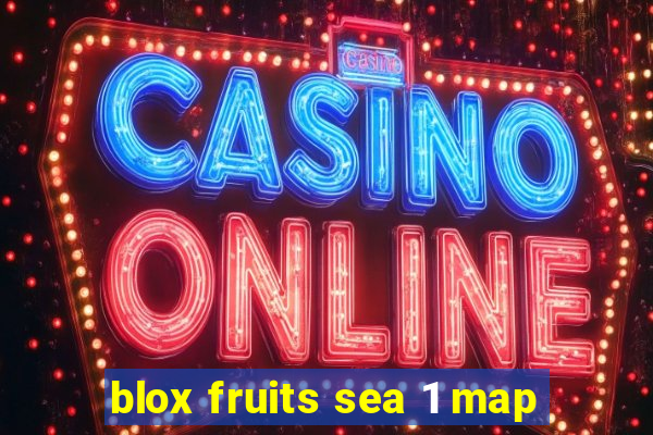 blox fruits sea 1 map